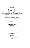 Wie führt Goethe sein titanisches Faustproblem, das Bild seines eigenen Lebenskampfes: (German)