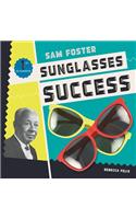 Sam Foster: Sunglasses Success