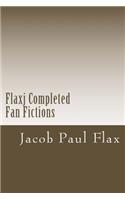 Flaxj Completed Fan Fictions: Volume 1