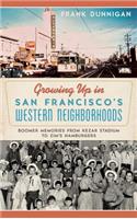 Growing Up in San Francisco's Western Neighborhoods