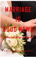 Marriage is Good News
