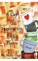 Cup Of Inspiration To Go Please