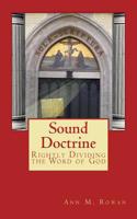 Sound Doctrine: Rightly Dividing the Word of God
