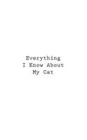 Everything I Know About My Cat