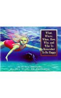 What, Where, When, How, Why, and Who to Remember to Be Happy