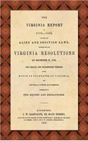 Virginia Report of 1799-1800, Touching the Alien and Sedition Laws; Together with the Virginia Resolutions of December 21, 1798, the Debate and Proceedings Thereon in the House of Delegates of Virginia, and Several Other Documents Illustrative of t: Together With the Virginia Resolutions of December 21, 1798, the Debate and Proceedings Thereon in the House of Delegates of Virginia, and Several
