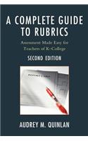 A Complete Guide to Rubrics: Assessment Made Easy for Teachers, K-College