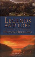 Legends and Lore of the Hudson Highlands