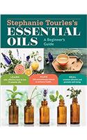 Stephanie Tourles's Essential Oils: A Beginner's Guide