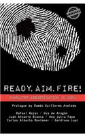 Ready, Aim, Fire! Character Assassination in Cuba