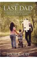 The Last Dad: Looking for Answers When the Dad Piece Is Missing