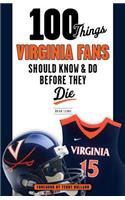100 Things Virginia Fans Should Know and Do Before They Die