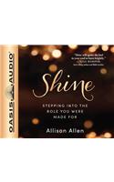 Shine (Library Edition): Stepping Into the Role You Were Made for