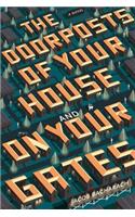 The Doorposts of Your House and on Your Gates - A Novel