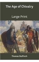 The Age of Chivalry: Large Print