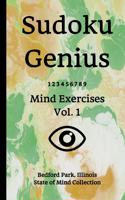 Sudoku Genius Mind Exercises Volume 1: Bedford Park, Illinois State of Mind Collection