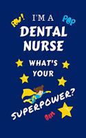 I'm A Dental Nurse What's Your Superpower?