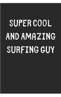 Super Cool And Amazing Surfing Guy