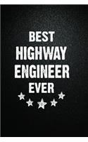 Best Highway engineer Ever: 6"x9" Inch- 100 Pages Blank Lined Journal Notebook Appreciation Gift. Paperback. Birthday or Christmas Gift For Highway engineer.100 Pages Notebook 