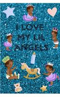 I Love My LiL Angels 6 x 9 College Ruled Journal Notebook