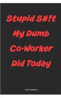 Stupid S#!t My Co-Worker Said Today