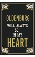 Oldenburg Will Always Be In My Heart: Lined Writing Notebook Journal For people from Oldenburg, 120 Pages, (6x9), Simple Freen Flower With Black Text ... Women, School Teacher, mom, wife