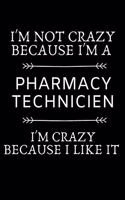 i'm not crazy because i'm a pharmacy technician i'm crazy because i like it