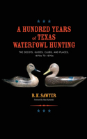 Hundred Years of Texas Waterfowl Hunting