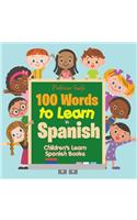 100 Words to Learn in Spanish Children's Learn Spanish Books