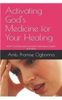 Activating God's Medicine for Your Healing