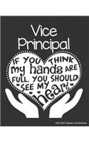 Vice Principal 2019-2020 Calendar and Notebook: If You Think My Hands Are Full You Should See My Heart: Monthly Academic Organizer (Aug 2019 - July 2020); Assistant Administrator Educator Planning