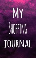 My Shopping Journal: The perfect way to record your hobby - 6x9 119 page lined journal!