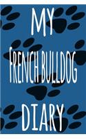 My French Bulldog Diary: The perfect gift for the dog owner in your life - 6x9 119 page lined journal!