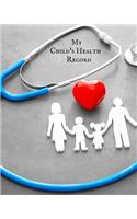 My child's Health Record: Child's Medical History To do Book, Baby 's Health keepsake Register & Information Record Log, Treatment Activities Tracker Book, Illness Behaviours