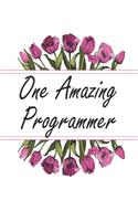 One Amazing Programmer: Blank Lined Journal For Programmer Gifts Floral Notebook