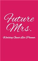 Future Mrs. Wife Bride: Wedding Guest List Planner