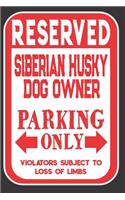 Reserved Siberian Husky Dog Owner Parking Only. Violators Subject To Loss Of Limbs
