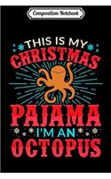 Composition Notebook: Funny Christmas Pajama for Octopus Lovers Premium Journal/Notebook Blank Lined Ruled 6x9 100 Pages