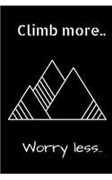 Climb More..Worry less..