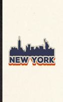 New York: Funny United States Of America (Usa) Tourist Lined Notebook/ Blank Journal For World Traveler Visitor, Inspirational Saying Unique Special Birthday 