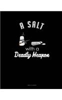 A Salt With A Deadly Weapon