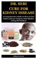 Dr. Sebi Cure for Kidney Disease