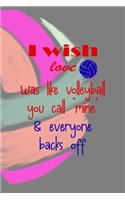 I Wish Love Was Like Volleyball You Call 