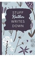 Stuff Kaitlin Writes Down: Personalized Journal / Notebook (6 x 9 inch) with 110 wide ruled pages inside [Soft Blue Pattern]