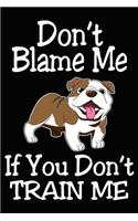 Don't Blame Me If You Don't Train Me