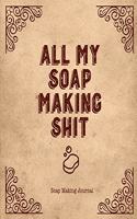 Soap Making Journal: Write & Record Your Recipes Notebook