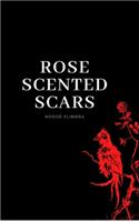 Rose scented scars