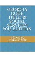 Georgia Code Title 49 Social Services 2018 Edition