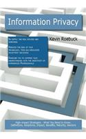 Information Privacy: High-Impact Strategies - What You Need to Know: Definitions, Adoptions, Impact, Benefits, Maturity, Vendors