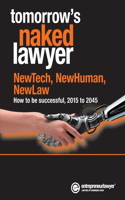 Tomorrow's Naked Lawyer: Newtech, Newhuman, Newlaw